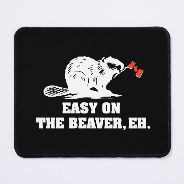 Item preview, Easy On The Beaver, Eh. (reversed) designed and sold by victorsart.