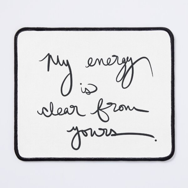 Item preview, My energy is clear from yours designed and sold by abeink.