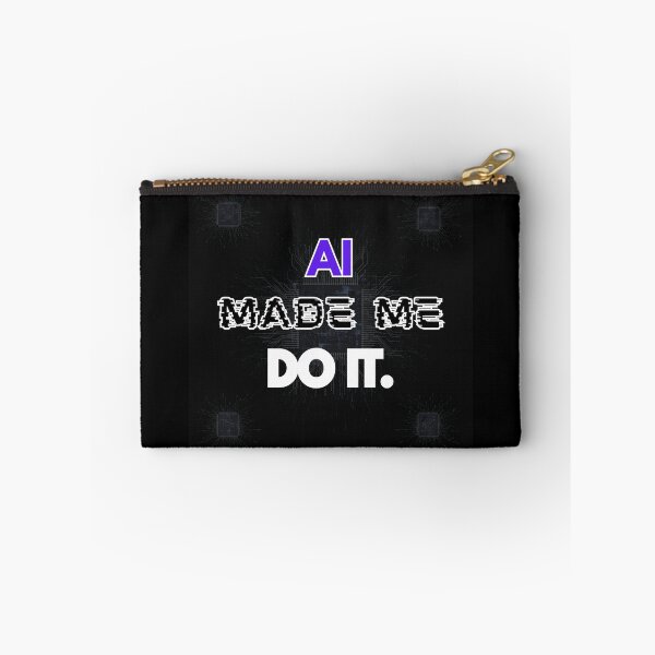 Item preview, The AI Era: "AI Made Me Do It." Design designed and sold by HoruxDesign.