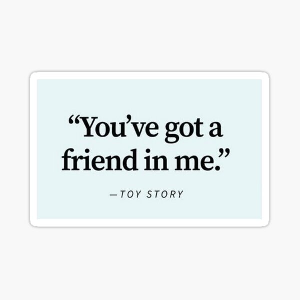 Item preview, You've Got a Friend in Me designed and sold by MagicalSarcasm .