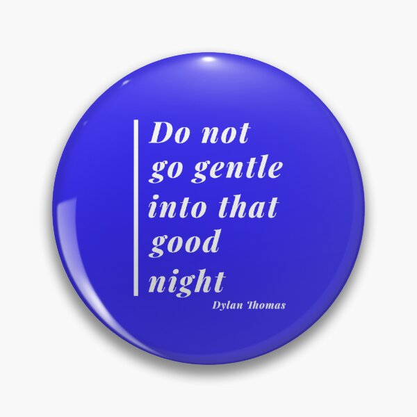 Item preview, Do Not Go Gentle Quote Design 1 designed and sold by DigitalandPhoto.