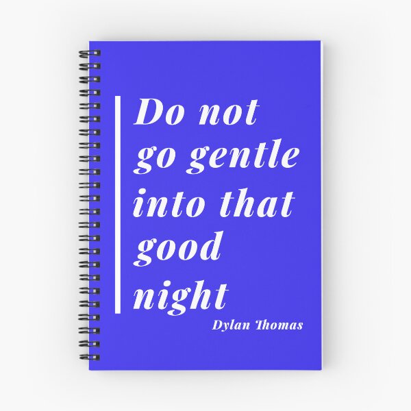Item preview, Do Not Go Gentle Quote Design 1 designed and sold by DigitalandPhoto.
