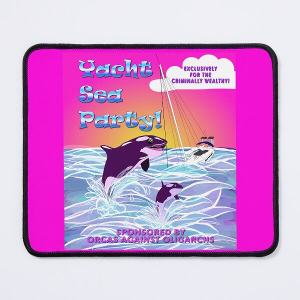 Item preview, Yacht Sea Party! Sponsored by Orcas Against Oligarchs designed and sold by Uniq1.Arts.