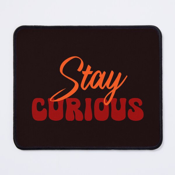 Item preview, Stay curious designed and sold by Jmablesonart.