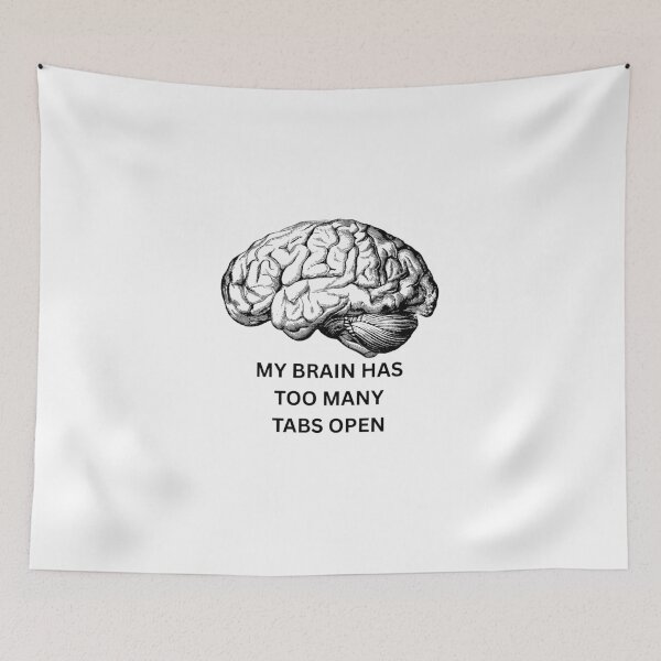 Item preview, my brain has too many tabs open designed and sold by Hoffman-Design.