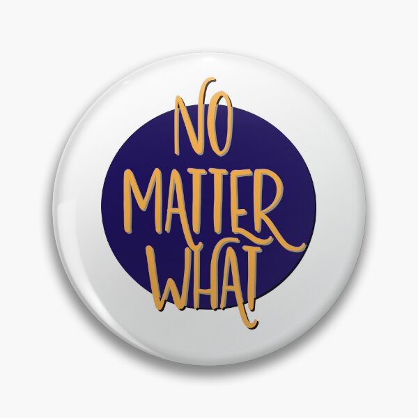 Item preview, No Matter What Slogan designed and sold by ApexDesigners.