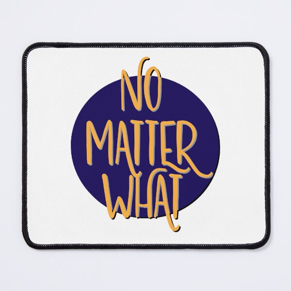Item preview, No Matter What Slogan designed and sold by ApexDesigners.