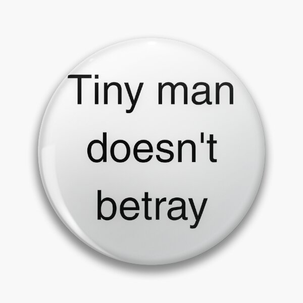 Item preview, Tiny man doesn't betray designed and sold by di-Vera-Rosati.