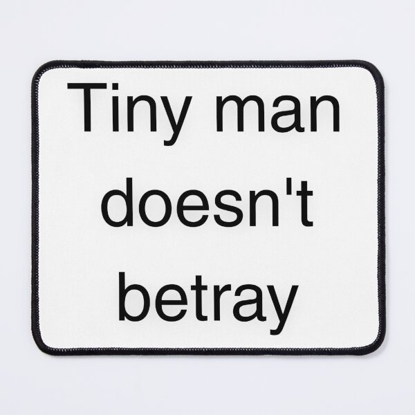 Item preview, Tiny man doesn't betray designed and sold by di-Vera-Rosati.