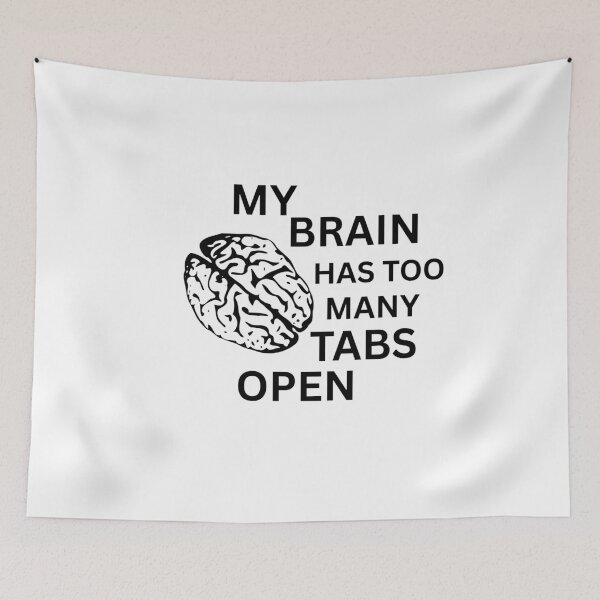 Item preview, my brain has too many tabs open designed and sold by Hoffman-Design.
