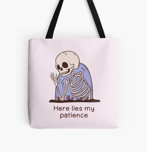 Item preview, Funny Skeleton Graveyard Humor | Sarcastic “Here Lies My Patience”  designed and sold by Jess.a.creates.