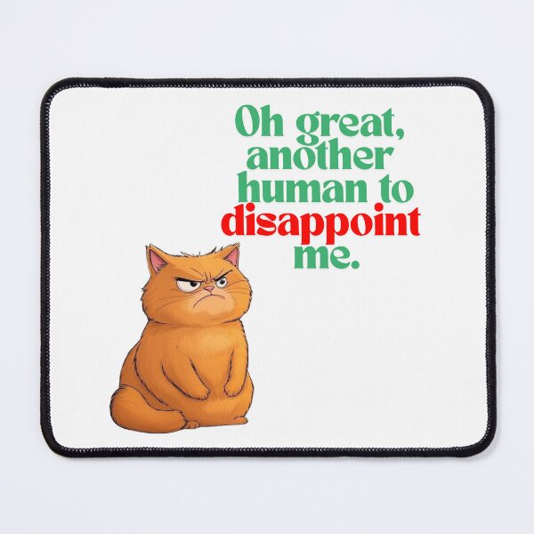 Item preview, Oh great, another human to disappoint me. designed and sold by Loki The Legend.