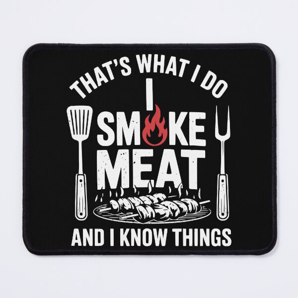 Item preview, BBQ Boss I Smoke Meat and I Know Things designed and sold by Fragy72.