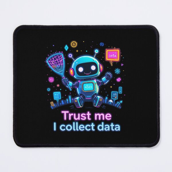 Item preview, Trust me I Collect Data - Space Robot Edition designed and sold by JesyDualContent.