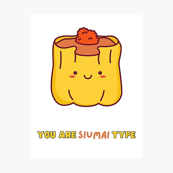 Item preview, You are so my type Siumai Dim Sum designed and sold by BubbleArts-HK.