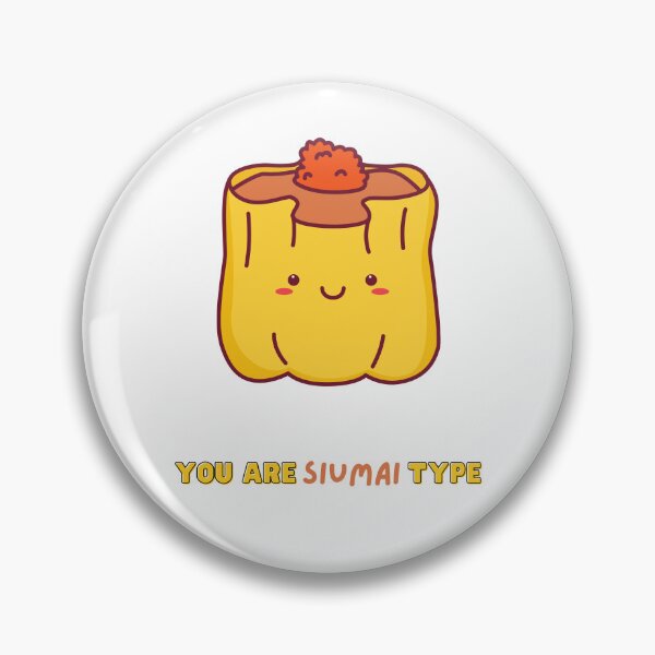 Item preview, You are so my type Siumai Dim Sum designed and sold by BubbleArts-HK.