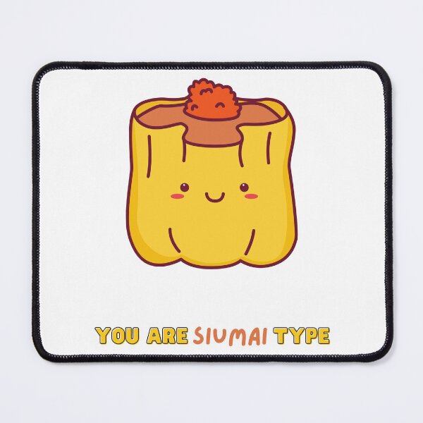 Item preview, You are so my type Siumai Dim Sum designed and sold by BubbleArts-HK.