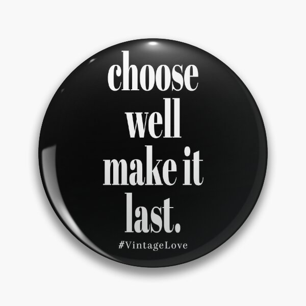 Item preview, Choose well make it last #VintageLove typographic design for thrift and vintage style lovers designed and sold by trefail.