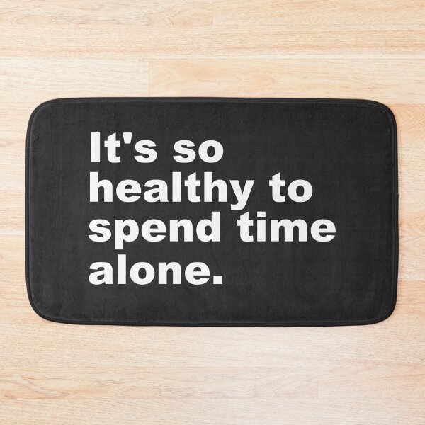 Item preview, Motivation Quote | It's So Healthy To Spend Time Alone -  designed and sold by PurpleLoveStore.