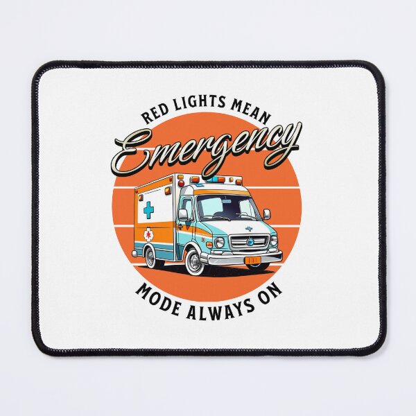 Item preview, Emergency Ambulance Driver Design - Red Lights Mean Emergency Mode Always On designed and sold by BDLuck2021.