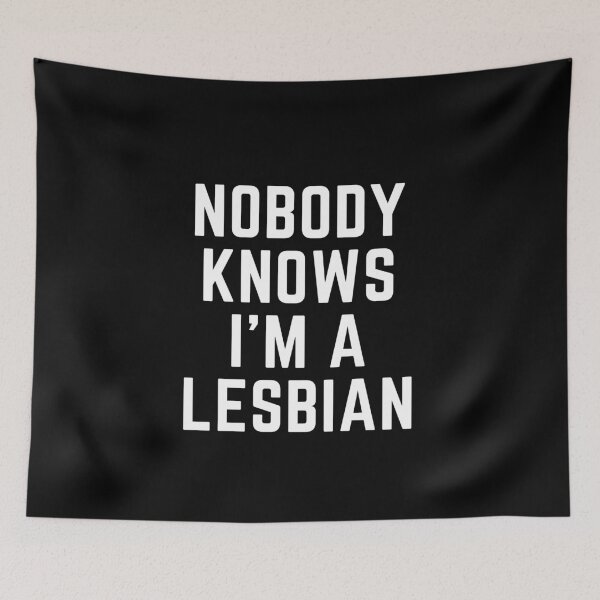 Item preview, Nobody knows I'm a Lesbian designed and sold by JStuartArt.