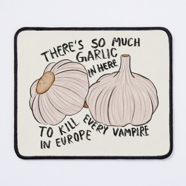 Item preview, There’s so much garlic in here to kill every vampire in Europe (Gordon Ramsay) designed and sold by Keeping Art Heavenly.