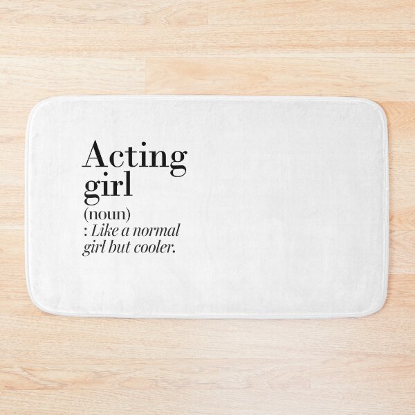 Item preview, Acting Girl Definition - Funny Acting Lover designed and sold by Watsonarts.