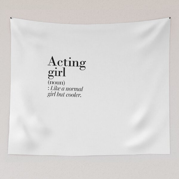 Item preview, Acting Girl Definition - Funny Acting Lover designed and sold by Watsonarts.