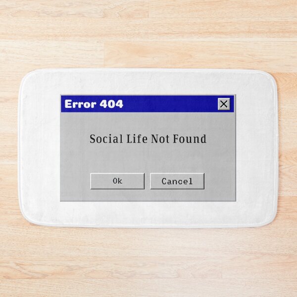 Item preview, Error 404: Social Life Not Found designed and sold by TSQ.