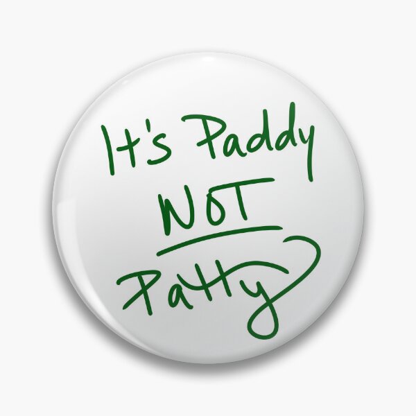Item preview, It’s Paddy NOT Patty designed and sold by abeink.