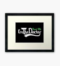 trust me i'm the doctor typograph Carls style Framed Print