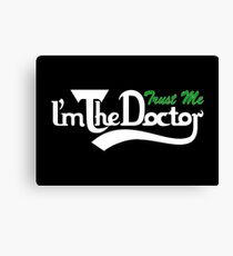 trust me i'm the doctor typograph Carls style Canvas Print