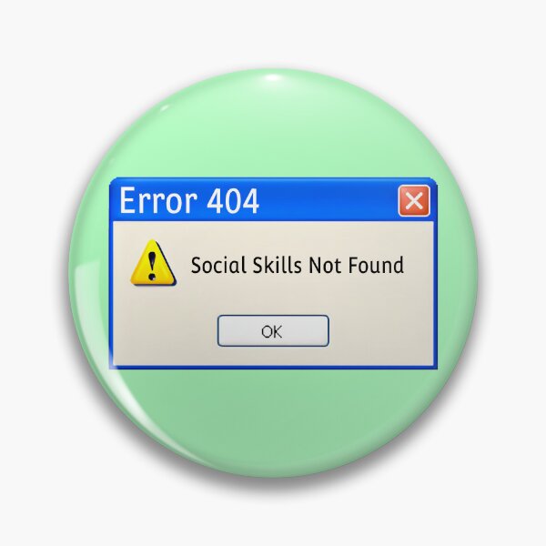 Item preview, Error 404: Social Skills Not Found designed and sold by TSQ.