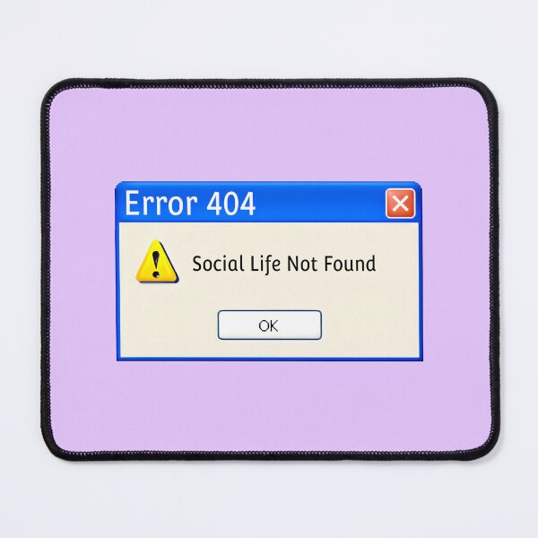 Item preview, Error 404 - Social Life Not Found designed and sold by TSQ.