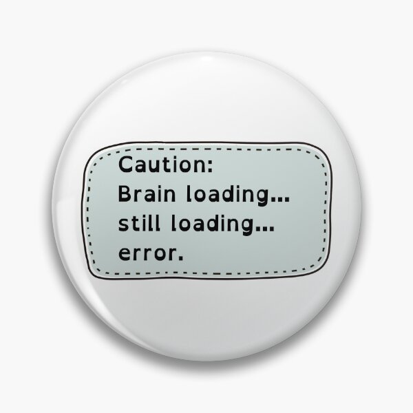 Item preview, Caution: Brain loading… still loading… error. designed and sold by DanaTees.