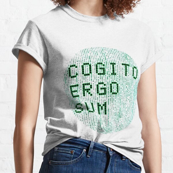 Cogito Ergo Sum Classic T-Shirt