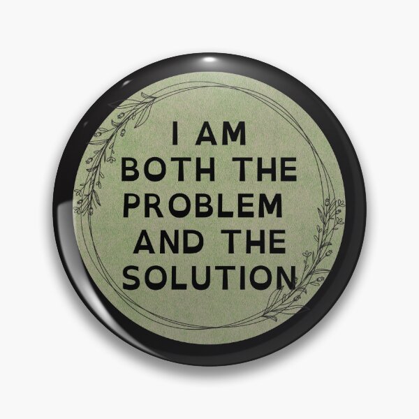 Item preview, I AM BOTH THE PROBLEM AND THE SOLUTION designed and sold by DanaTees.