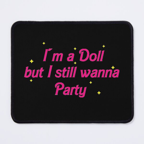 Item preview, I'm a Doll but I still wanna party designed and sold by YChangShop.