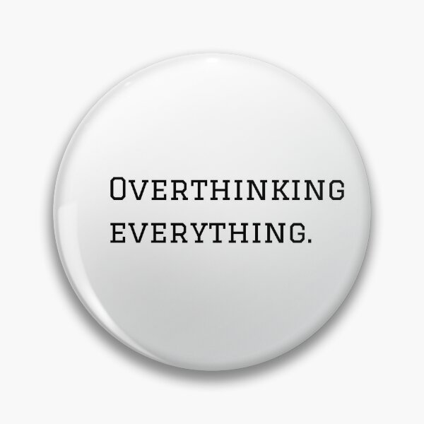 Item preview, Overthinking Everything. designed and sold by nyblydd.