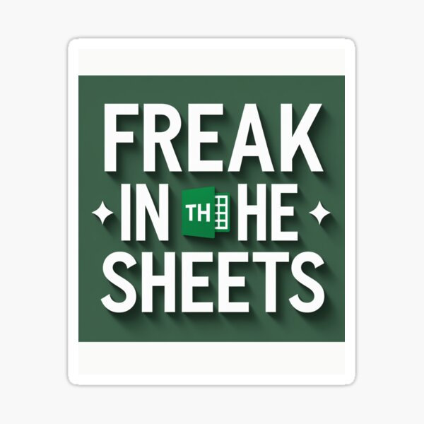 Excel Lover’s Humor – Freak in the Sheets Sticker