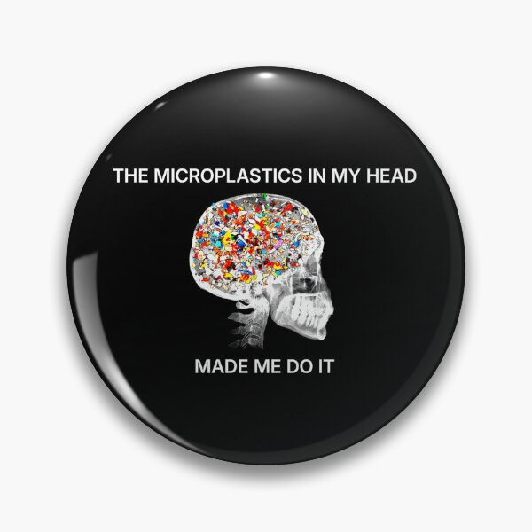 Item preview, The Microplastics in my Head made me do it  designed and sold by R-A Designs.