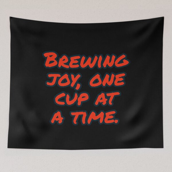 Item preview, Brewing Joy, one cup at a time. designed and sold by Nomad-Maynard.