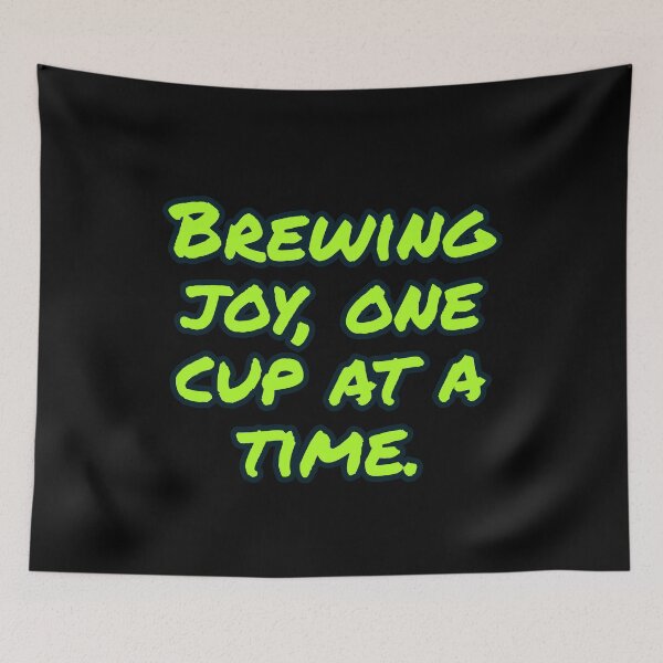 Item preview, Brewing Joy, one cup at a time. designed and sold by Nomad-Maynard.