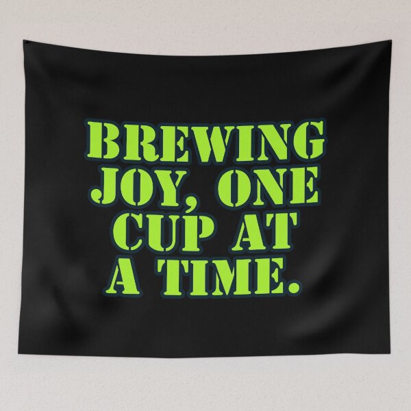 Item preview, Brewing Joy, one cup at a time. designed and sold by Nomad-Maynard.