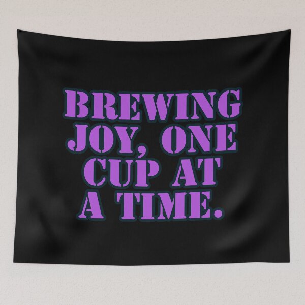 Item preview, Brewing Joy, one cup at a time. designed and sold by Nomad-Maynard.
