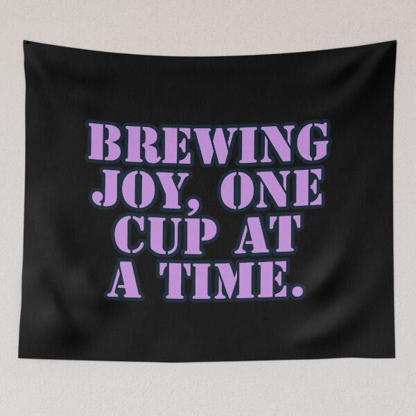 Item preview, Brewing Joy, one cup at a time. designed and sold by Nomad-Maynard.
