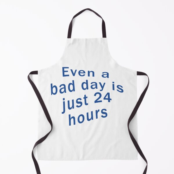 Item preview, Even a bad day is just 24 hours designed and sold by AyushkaAgarwal.