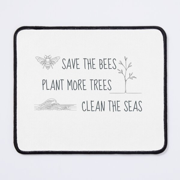 Item preview, Save the Bees, Plant more Trees, Clean the Seas designed and sold by MargLandmeter.