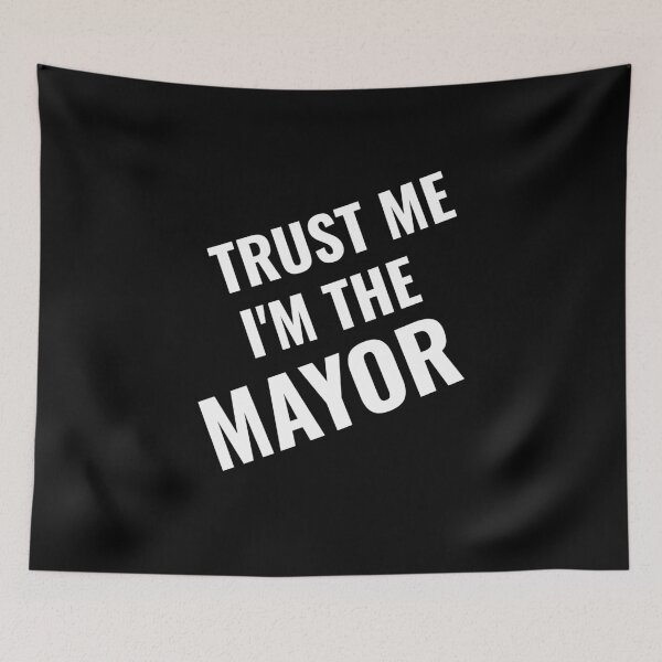 Item preview, Trust Me I'm the Mayor designed and sold by 87-Aesthetics.