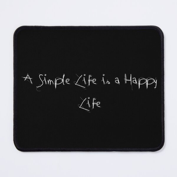 Item preview, A Simple Life is a Happy Life designed and sold by Ninjacatoff.